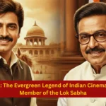 Dharmendra: The Evergreen Legend of Indian Cinema and Former Member of the Lok Sabha